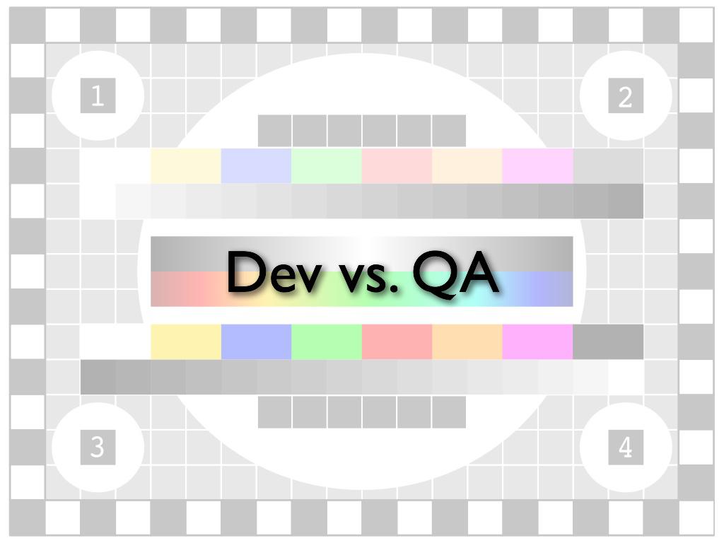 Dev vs. QA